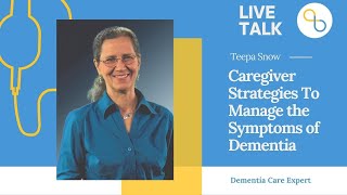Caregiver Strategies To Manage the Symptoms of Dementia | LiveTalk | Being Patient