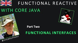 Series - Functional Reactive with core Java - 02 - Functional Interfaces
