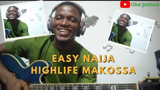 Easy Naija Highlife makossa guitar lessons by Oke Joshua