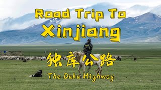 Road Trip to Xinjiang: The Famous Duku Highway\u0026Bayanbulak Grassland | 自驾去新疆：独库公路和巴音布鲁克草原