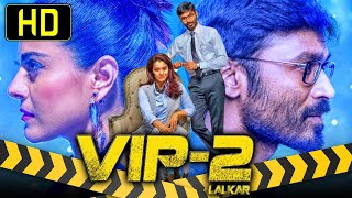 VIP 2 Lalkar (HD) South Hindi Dubbed Movie | Dhanush, Kajol, Amala Paul