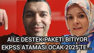 AİLE DESTEK PAKETİ BİTİYOR | EKPSS ATAMASI OCAK 2025'TE... #ailedestekpaketi #ekpss #engelli #haber