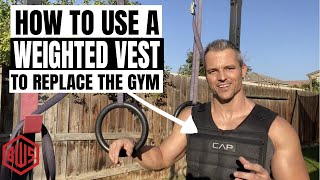 How to use a weighted vest to replace the gym