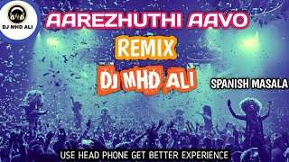 Aarezhuthi aavo remix by dj mhd ali || spanish masala || dj mhd ali