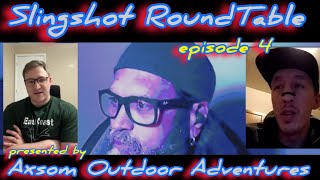 Slingshot RoundTable episode 4 | Slingshot Hunting and our Favorite Frames