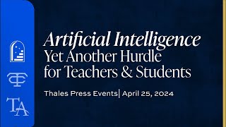 Artificial Intelligence: Yet Another Hurdle for Teachers & Students | April 25, 2024