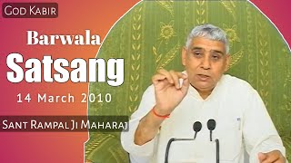 Barwala Satsang 2010 | 14 March | Sant Rampal Ji Maharaj Satsang | God Kabir