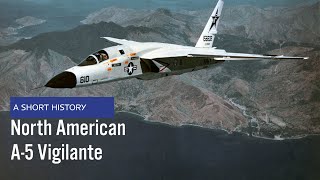 North American A-5 / RA-5C Vigilante -  A Short History