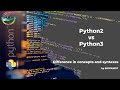 Python2.x and Python 3.x: Differences in concepts and syntaxes