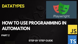 How to use Programming in Playwright Automation | Datatypes explained for Beginner