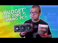 $2600 “Budget” RTX 2080 Ti Gaming PC & $400 Starter Rig - July 2020 Builds!