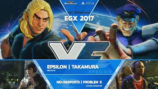 SFV: Epsilon | Takamura vs Mousesports | Problem X - EGX 2017 Winners Final - CPT 2017