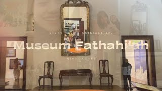 MUSEUM FATHAHILAH.. APAAN TUH⁉️