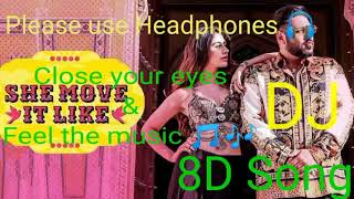 She Move It Like 8D Song | Please use headphones 🎧 | Punjabi Song | Badshah & Ft. Warina Hussain.