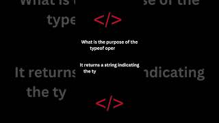 What is the purpose of the typeof operator in JavaScript | HTML | CSS | JavaScript