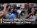 Analysis: Taiwan Will 'Survive Just Fine' After PARLACEN Exit | TaiwanPlus News