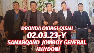 DRONDA SAMARQAND JOMBOY GENERAL MAYDONI 02.03.23-Y ULOQ KOʻPKARI OXIRGI QISMI