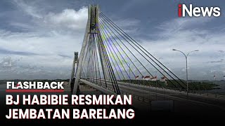 Presiden BJ Habibie Resmikan Jembatan Dan Jalan Trans Barelang Di Batam Tahun 1998 - Flashback