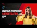 AWS Serverless Application - Part 01 | A simple Authentication Service using AWS Lambda