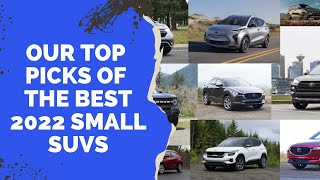 Our Top Picks of The Best 2022 Small SUVs