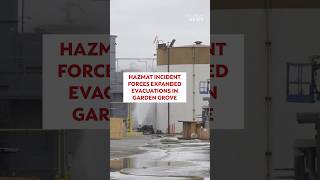 Hazmat incident forces expanded evacuations in Garden Grove