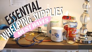 Must Have Whelping Supplies!