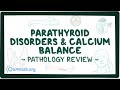 Parathyroid disorders and calcium balance: Pathology Review