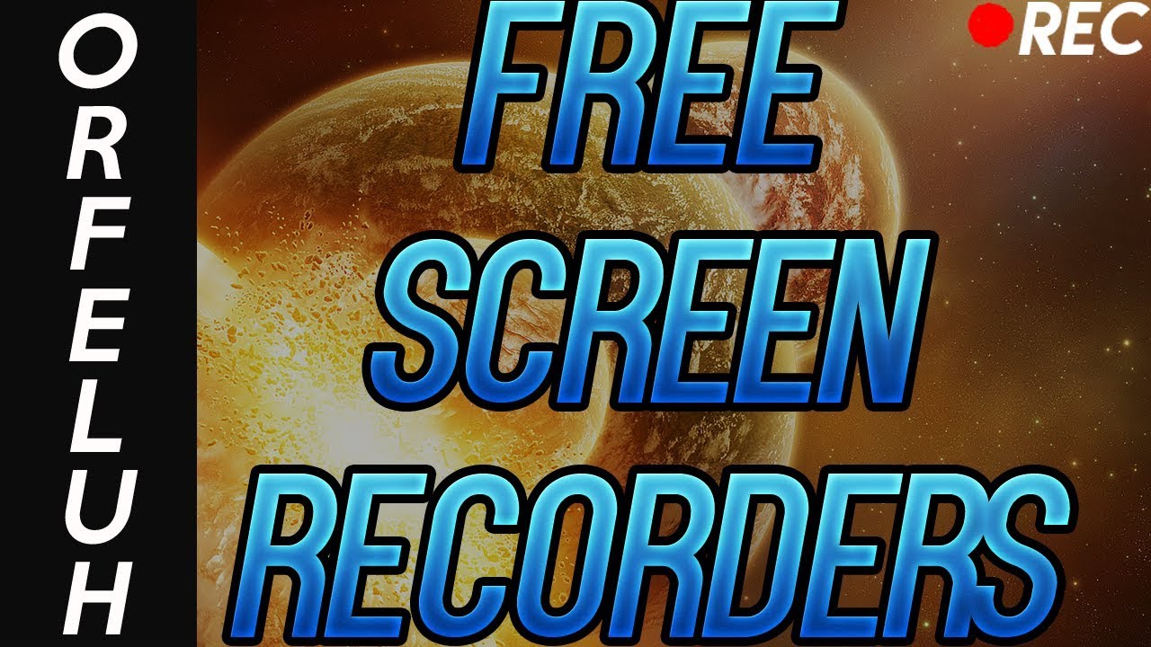 Best Free Screen Recording Software-Best Programs(2017-2018)- ORFELUH ...