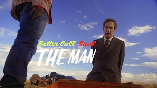 Better Call Saul || THE MAN