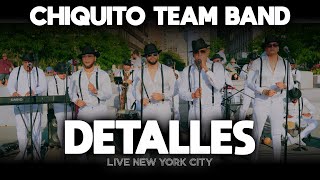 Chiquito Team Band - Detalles (EN VIVO)