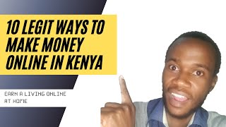 10 LEGIT Ways to Make Money Online in Kenya | Earn a Living Online at Home