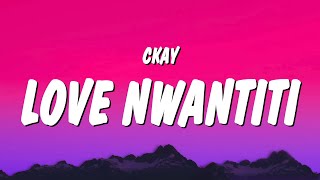 CKay - Love Nwantiti (Lyrics) "i am so obsessed i want to chop your nkwobi"