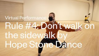 Virtual Performance | Rule #4: Don’t walk on the sidewalk by Hope Stone Dance