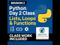 Python Day 2 - Lists, Tuples, Loops, Functions & More | Beginner Python Programming Class
