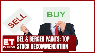 BEL, DCB Bank, Berger Paints, Mahanagar Gas: Top Stock Recommendation From Kunal \u0026 Nooresh | ET Now