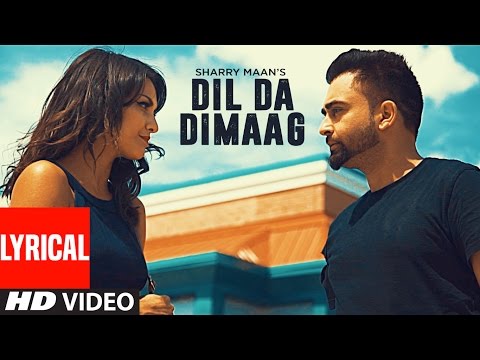 Sharry Mann : Dil Da Dimaag (Full Lyrical Video) Latest Punjabi Songs 2016 Nick Dhammu T Series