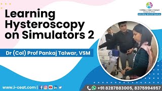 Learning Hysteroscopy on Simulators | i-Ceat - Clinical \u0026 Embryology Academy of ART