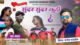 Song: सुंदर सुंदर कुड़ी को//Singer Rupesh Baraik// New Nagpuri Mundari Video song 2022
