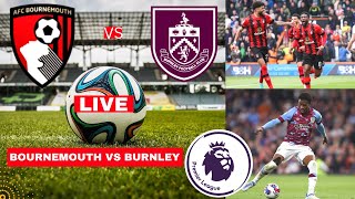 Bournemouth vs Burnley Live Stream Premier League EPL Football Match Today Score Highlights en Vivo
