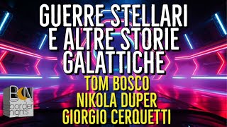 GUERRE STELLARI E ALTRE STORIE GALATTICHE - TOM BOSCO, NIKOLA DUPER, GIORGIO CERQUETTI