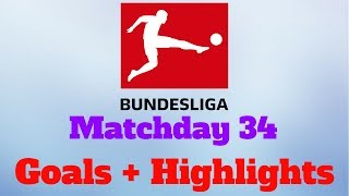 Bundesliga Matchday 34: Goals + Highlights