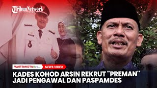 Luar Biasa! Kades Kohod Arsin Rekrut “Preman” Jadi Pengawal dan Paspamdes