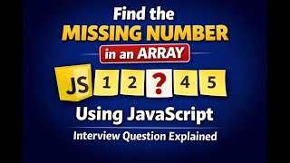 Find the Missing Number in an Array Using JavaScript | Interview Question Explained