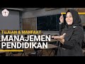 Tujuan & Manfaat Manajemen Pendidikan | Manajemen Pendidikan