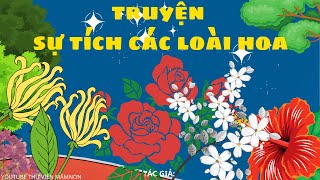 TRUYỆN SỰ TÍCH CÁC LOÀI HOA - CHỦ ĐỀ THỰC VẬT/THƯ VIỆN MẦM NON/ TRUYỆN MẦM NON