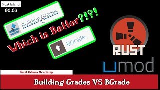 Rust BUILDING GRADES VS BGRADE | Rust Admin Academy Tutorial 2020 | Which One IS Better??