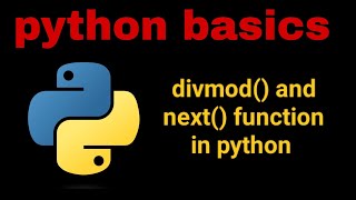 Divmod and next built-in function in python | python for beginners | @CodeWithHarry