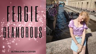 Fergie - Glamorous | Ultralenka cover