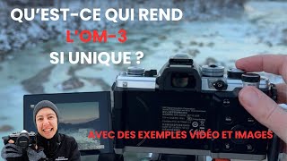 Qu'est-ce qui rend l'OM-3 si unique?