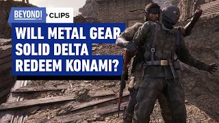 Will Metal Gear Solid Delta Redeem Konami? - Beyond Clips